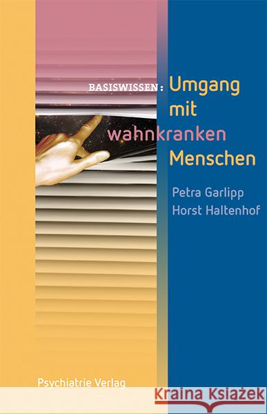 Umgang mit wahnkranken Menschen Garlipp, Petra; Haltenhof, Horst 9783884145746 Psychiatrie-Verlag - książka