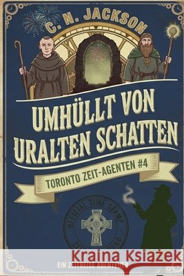 Umhüllt von uralten Schatten: Ein historisches Zeitreiseabenteuer Jackson, C. N. 9798256134709 Green Dragon Publishing - książka