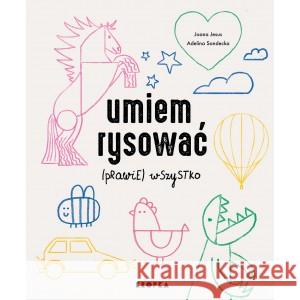 Umiem rysować (prawie) wszystko JESUS JOANA SANDECKA ADELINA 9788367859264 KROPKA - książka