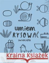 Umiem rysować zwierzęta Joana Jesus, Monika Świda 9788367157896 Kropka - książka