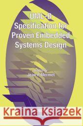 Uml-B Specification for Proven Embedded Systems Design Mermet, Jean 9781441952561 Not Avail - książka