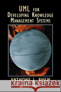 UML for Developing Knowledge Management Systems Anthony J. Rhem 9780849327230 Auerbach Publications - książka