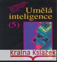 Umělá inteligence 5 Olga Štěpánková 9788020014702 Academia - książka