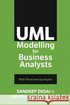 UML Modelling for Business Analysts: with Illustrated Examples Sandeep Desai, Abhishek Srivastava 9781790167944 Independently Published - książka