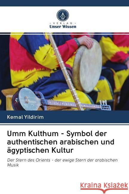 Umm Kulthum - Symbol der authentischen arabischen und ägyptischen Kultur Yildirim, Kemal 9786202652216 Wydawnictwo Bezkresy Wiedzy - książka