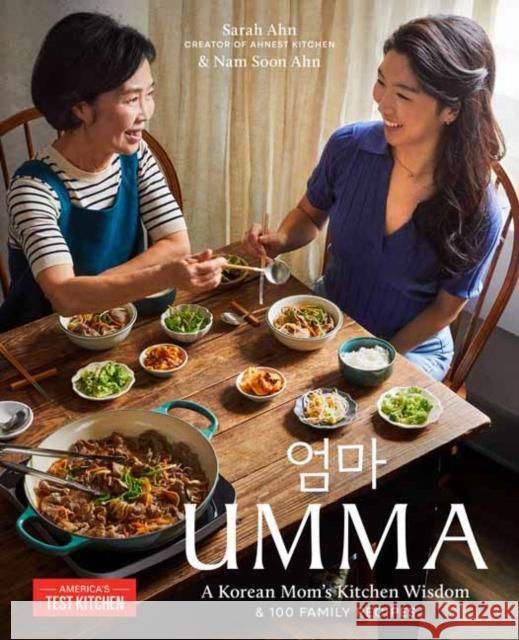 Umma: A Korean Mom's Kitchen Wisdom and 100 Family Recipes Nam Soon Ahn 9781954210561 America's Test Kitchen - książka