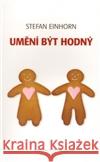 Umění být hodný Stefan Einhorn 9788025434505 Čintámani