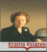 Umění vládnout Margaret Thatcherová 9788072600892 Prostor - książka