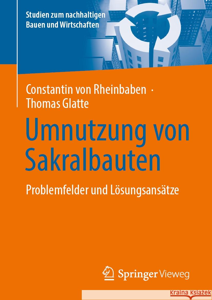Umnutzung Von Sakralbauten: Problemfelder Und L?sungsans?tze Constantin Vo Thomas Glatte 9783658470227 Springer Vieweg - książka