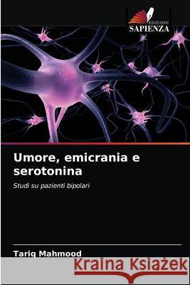 Umore, emicrania e serotonina Tariq Mahmood 9786203328585 Edizioni Sapienza - książka