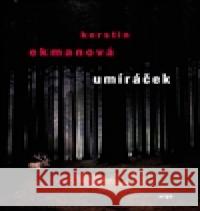 Umíráček Kerstin Ekmanová 9788025715123 Argo - książka