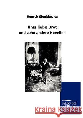 Ums Liebe Brot Henryk Sienkiewicz 9783846003039 Salzwasser-Verlag Gmbh - książka