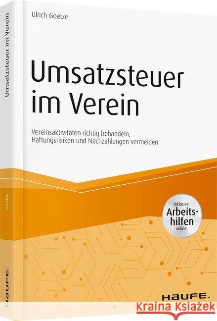 Umsatzsteuer im Verein : Vereinsaktivitäten steuerlich richtig behandeln, Haftungsrisiken und Nachzahlungen vermeiden. Inklusive Arbeitshilfen online Goetze, Ulrich 9783648122037 Haufe-Lexware - książka