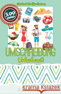 Umschreibung Urlaubszeit: Seniorenbeschäftigung - Rätsel Geier, Denis 9781727566970 Createspace Independent Publishing Platform - książka