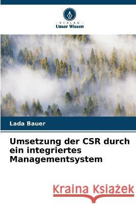 Umsetzung der CSR durch ein integriertes Managementsystem Lada Bauer 9786205715826 Verlag Unser Wissen - książka