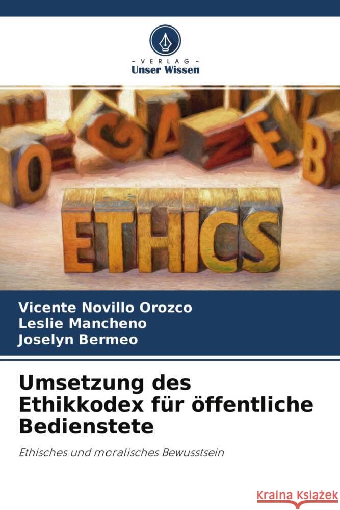 Umsetzung des Ethikkodex für öffentliche Bedienstete Novillo Orozco, Vicente, Mancheno, Leslie, Bermeo, Joselyn 9786204569871 Verlag Unser Wissen - książka