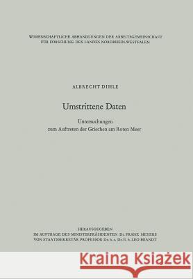 Umstrittene Daten: Untersuchungen Zum Auftreten Der Griechen Am Roten Meer Dihle, Albrecht 9783322982070 Vs Verlag Fur Sozialwissenschaften - książka