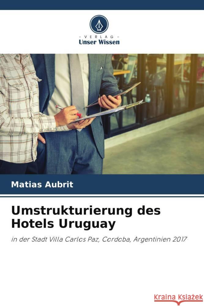 Umstrukturierung des Hotels Uruguay Aubrit, Matias 9786206327455 Verlag Unser Wissen - książka