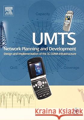 UMTS Network Planning and Development : Design and Implementation of the 3G CDMA Infrastructure Chris Braithwaite Mike Scott Mike Scott 9780750660822 Newnes - książka