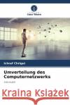 Umverteilung des Computernetzwerks Chrigui, Ichraf 9786204453866 Verlag Unser Wissen