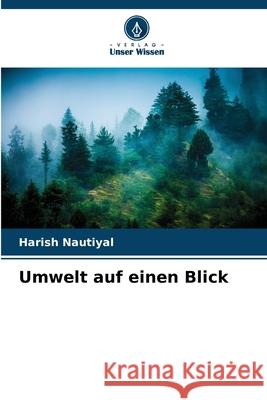 Umwelt auf einen Blick Harish Nautiyal 9786209023330 Verlag Unser Wissen - książka