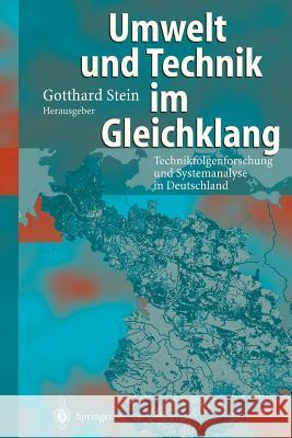 Umwelt Und Technik Im Gleichklang: Technikfolgenforschung Und Systemanalyse in Deutschland Stein, Gotthard 9783540438724 Springer - książka