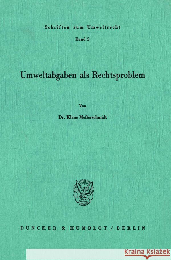 Umweltabgaben ALS Rechtsproblem: Umweltabgaben ALS Rechtsproblem Messerschmidt, Klaus 9783428061013 Duncker & Humblot - książka