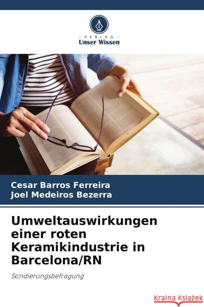 Umweltauswirkungen einer roten Keramikindustrie in Barcelona/RN Ferreira, Cesar Barros, Bezerra, Joel Medeiros 9786208566944 Verlag Unser Wissen - książka