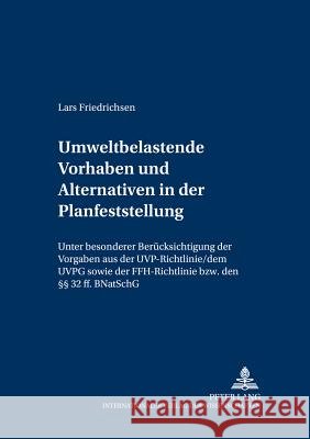 Umweltbelastende Vorhaben Und Alternativen in Der Planfeststellung: Unter Besonderer Beruecksichtigung Der Vorgaben Aus Der Uvp-Richtlinie, Dem Uvpg S Detterbeck, Steffen 9783631538852 Lang, Peter, Gmbh, Internationaler Verlag Der - książka