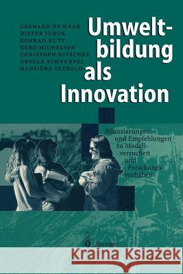 Umweltbildung ALS Innovation: Bilanzierungen Und Empfehlungen Zu Modellversuchen Und Forschungsvorhaben Haan, Gerhard De 9783540624844 Not Avail - książka