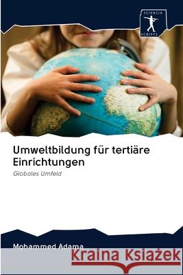 Umweltbildung für tertiäre Einrichtungen Mohammed Adama 9786200891945 Sciencia Scripts - książka