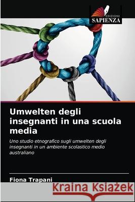 Umwelten degli insegnanti in una scuola media Fiona Trapani 9786203207361 Edizioni Sapienza - książka