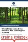 Umweltfragen und das Recht in den Vereinigten Staaten Assemboni-Ogunjimi, Alida 9786202973694 Verlag Unser Wissen