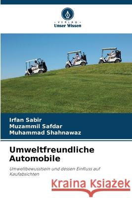 Umweltfreundliche Automobile Sabir, Irfan, Safdar, Muzammil, Shahnawaz, Muhammad 9786209035128 Verlag Unser Wissen - książka
