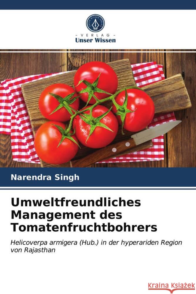 Umweltfreundliches Management des Tomatenfruchtbohrers Singh, Narendra, Dotasara, Suresh Kumar 9786203965247 Verlag Unser Wissen - książka