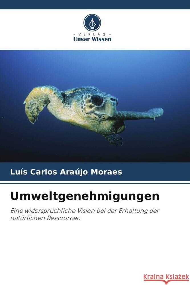 Umweltgenehmigungen Moraes, Luís Carlos Araújo 9786208309909 Verlag Unser Wissen - książka