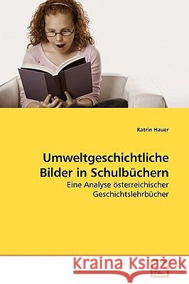 Umweltgeschichtliche Bilder in Schulbüchern Hauer, Katrin 9783639172522 VDM Verlag - książka