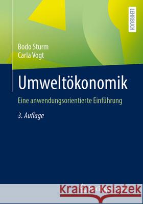 Umwelt?konomik: Eine Anwendungsorientierte Einf?hrung Bodo Sturm Carla Vogt 9783662685174 Springer Gabler - książka