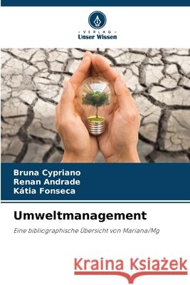 Umweltmanagement Bruna Cypriano Renan Andrade K?tia Fonseca 9786207791095 Verlag Unser Wissen - książka