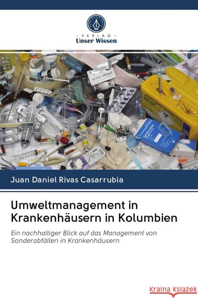 Umweltmanagement in Krankenhäusern in Kolumbien Rivas Casarrubia, Juan Daniel 9786202897914 Verlag Unser Wissen - książka