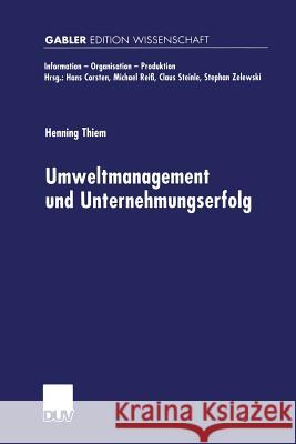 Umweltmanagement Und Unternehmungserfolg Henning Thiem 9783824471775 Springer - książka