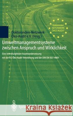 Umweltmanagementsysteme Zwischen Anspruch Und Wirklichkeit: Eine Interdisziplinäre Auseinandersetzung Mit Der Eg-Öko-Audit-Verordnung Und Der Din En I Pape, J. 9783540646907 Springer - książka