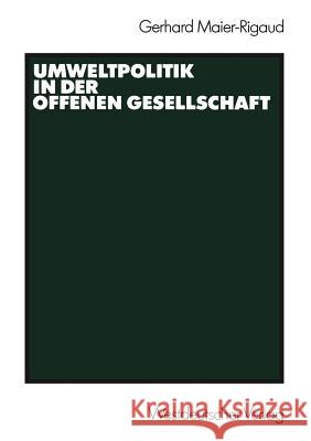 Umweltpolitik in Der Offenen Gesellschaft Maier-Rigaud, Gerhard 9783531119410 Vs Verlag F R Sozialwissenschaften - książka