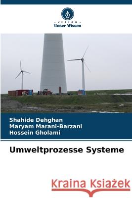 Umweltprozesse Systeme Shahide Dehghan Maryam Marani-Barzani Hossein Gholami 9786207709281 Verlag Unser Wissen - książka