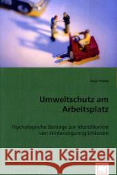 Umweltschutz am Arbeitsplatz : Psychologische Beiträge zur Identifikation von Förderungsmöglichkeiten Peters, Anja 9783836474764 VDM Verlag Dr. Müller - książka
