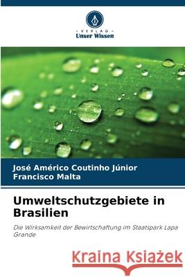 Umweltschutzgebiete in Brasilien Coutinho Júnior, José Américo, Malta, Francisco 9786209140471 Verlag Unser Wissen - książka