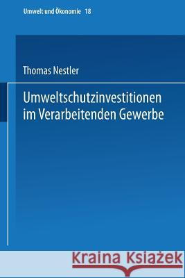 Umweltschutzinvestitionen Im Verarbeitenden Gewerbe Thomas Nestler 9783790809626 Not Avail - książka