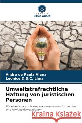 Umweltstrafrechtliche Haftung von juristischen Personen Andr? de Paula Viana Leonice D. S. C. Lima 9786207941575 Verlag Unser Wissen - książka