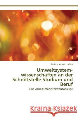 Umweltsystem-wissenschaften an der Schnittstelle Studium und Beruf Von Der Hellen, Corinne 9783838134888 Sudwestdeutscher Verlag Fur Hochschulschrifte - książka