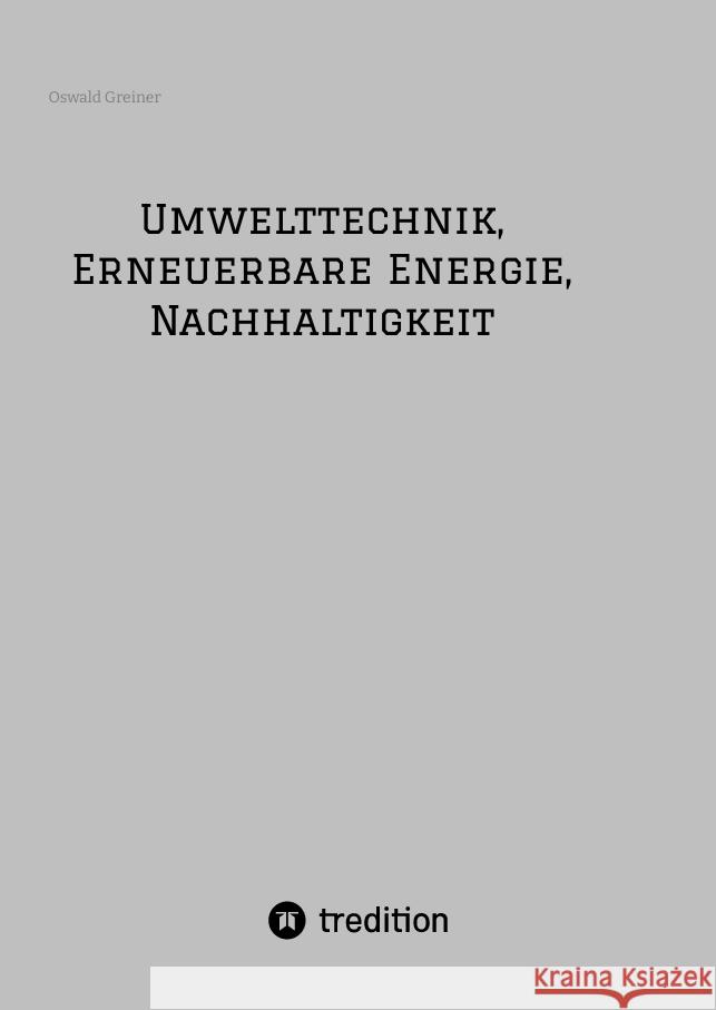 Umwelttechnik, Erneuerbare Energie, Nachhaltigkeit Greiner, Oswald 9783384300089 tredition - książka